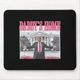Trump 2024 Take America Back Daddy's Home Trump Pi Mouse Pad