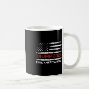 Trump 2024 Take America Back Election Patriotic Fl Coffee Mug