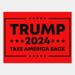 Trump 2024 Take America Back Election  Sign