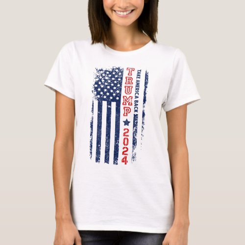 Trump 2024 Take America Back Election  T_Shirt