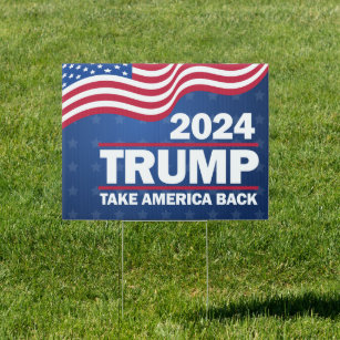 Trump 2024 Take America Back Flag Yard Sign 18x24