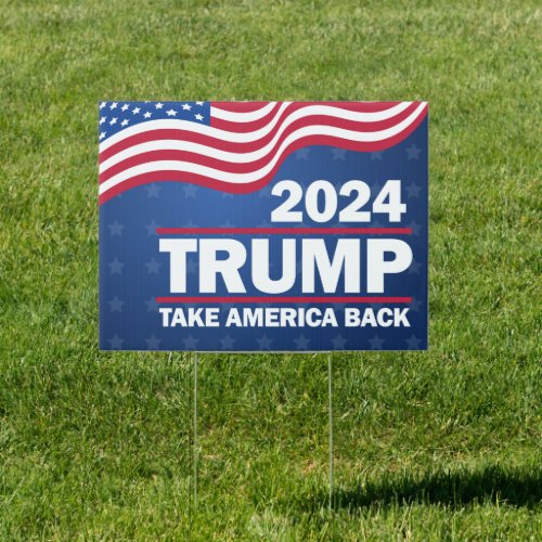 Trump 2024 Take America Back Flag Yard Sign 18x24