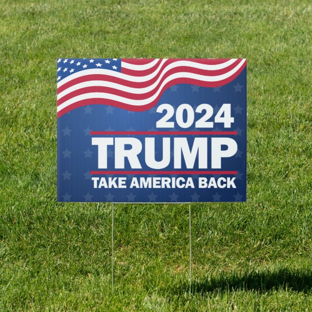 Trump 2024 Take America Back Flag Yard Sign 18x24 (Insitu)