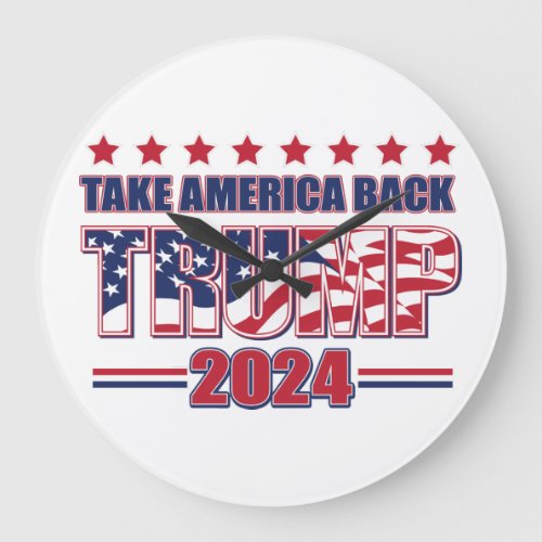 Trump 2024 Take America Back Large Clock