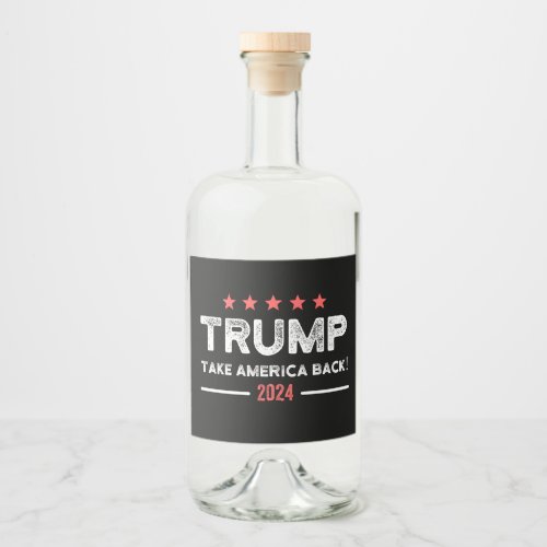 Trump 2024 Take America Back Liquor Bottle Label