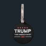 Trump 2024 Take America Back Pet ID Tag<br><div class="desc">trump 2024,  trump is my president</div>