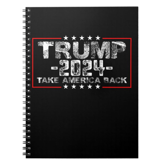 Trump 2024 Take America Back Politics Vintage Notebook (Front)