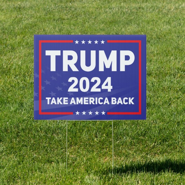 Trump 2024 Take America back, pro trump yard  Sign (Insitu)