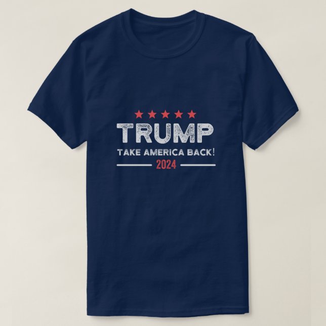 Trump 2024 Take America Back T-Shirt (Design Front)