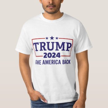 Trump 2024 Take America Back T-shirt by nasakom at Zazzle