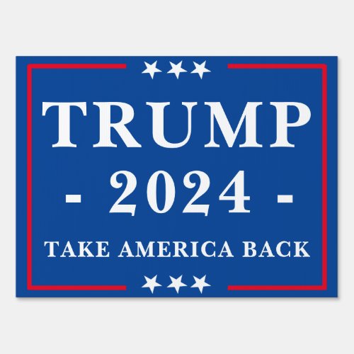 Trump 2024 Take America Back Vote Trump 2024 Sign