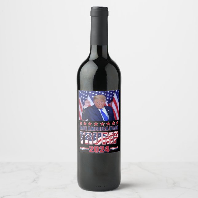 Trump 2024 Take America Back Wine Label (Front)