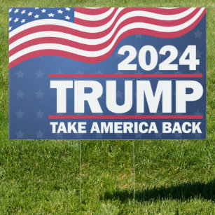 Trump 2024 Take America Back Yard Sign 24x36