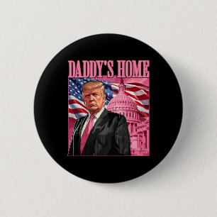 Trump 2024 Take America Ck Daddy's Home Trump Pink Button