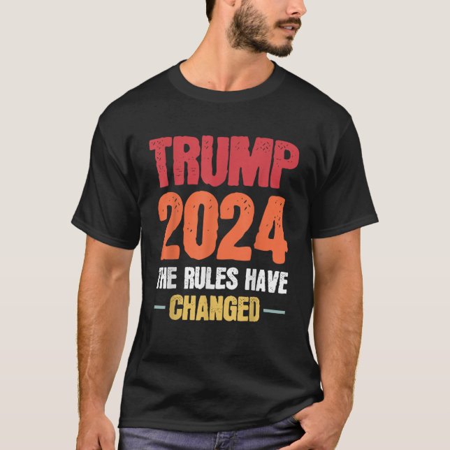 Trump 2024 the rules have changed American Flag T  T-Shirt (Front)