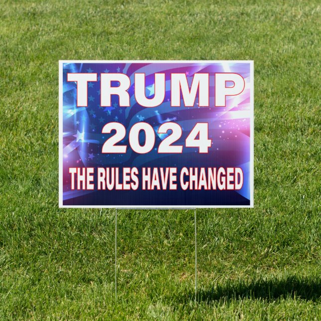 Trump 2024 The Rules Have Changed Sign (Insitu)
