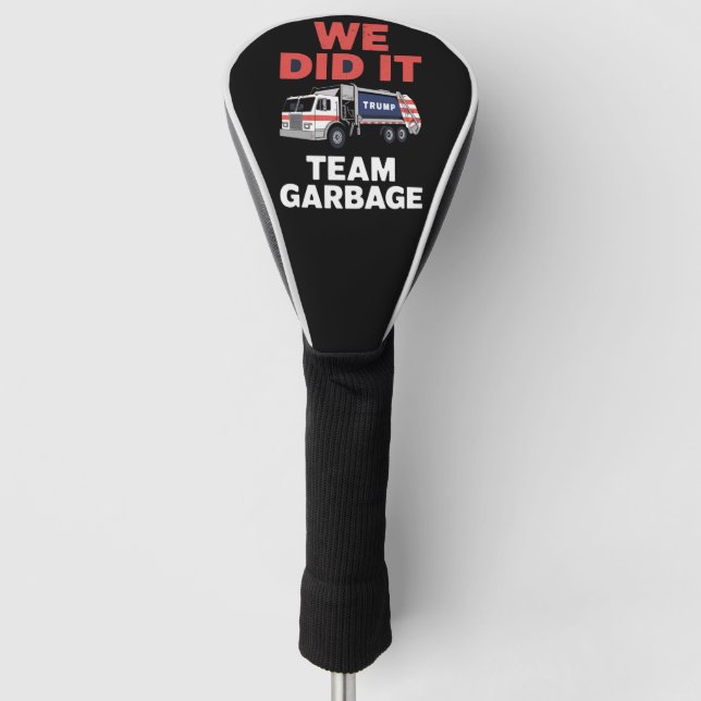 Trump 2024 Truck Garbage We Did It Team Garbage  Golf Head Cover (Front)