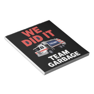 Trump 2024 Truck Garbage We Did It Team Garbage  Notepad