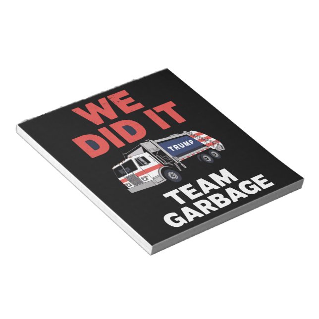 Trump 2024 Truck Garbage We Did It Team Garbage  Notepad (Angled)