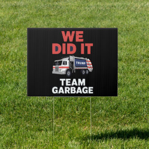 Trump 2024 Truck Garbage We Did It Team Garbage  Sign