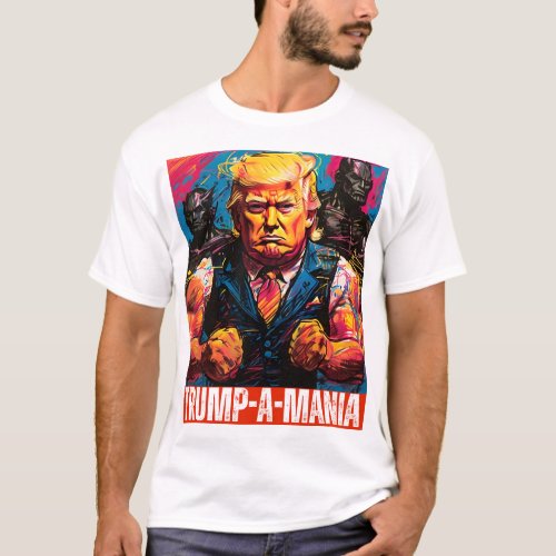 TRUMP 2024 TRUMP_A_MANIA T_Shirt