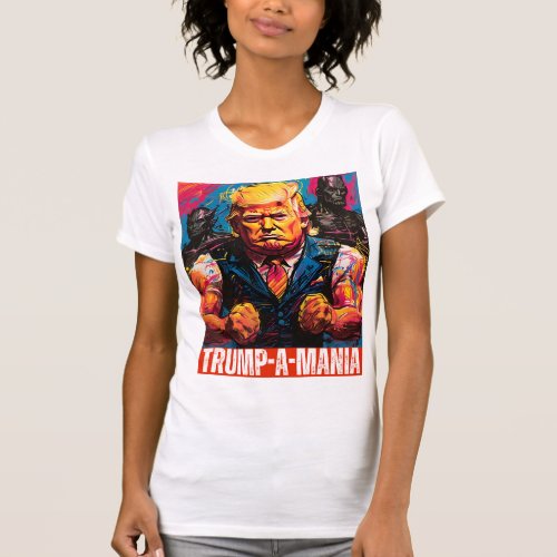 TRUMP 2024 TRUMP_A_MANIA T_Shirt