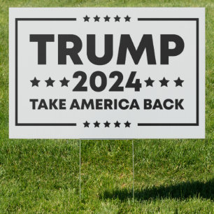 Trump 2024  Trump Take America Back Sign