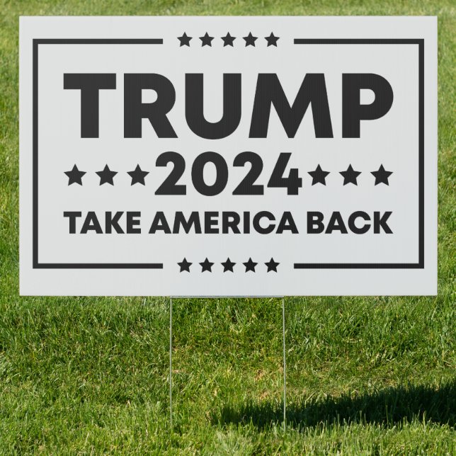 Trump 2024  Trump Take America Back Sign (Insitu)