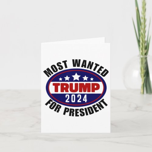 Trump 2024 Wanted For President 2024 Most Wanted  Card