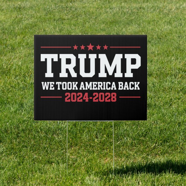 Trump 2024 We Took America Back 47 USA Sign (Insitu)