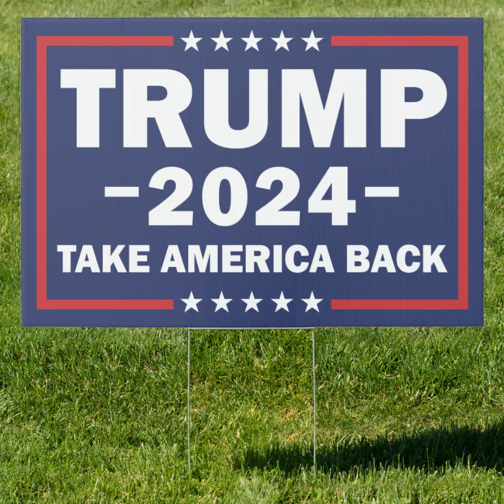 Trump 2024 Yard Sign 24x36 Trump Take America Back Zazzle