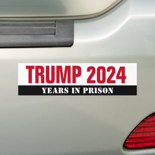 Trump 2024 Years in Prison _ Funny Lock Him Up Bumper Sticker