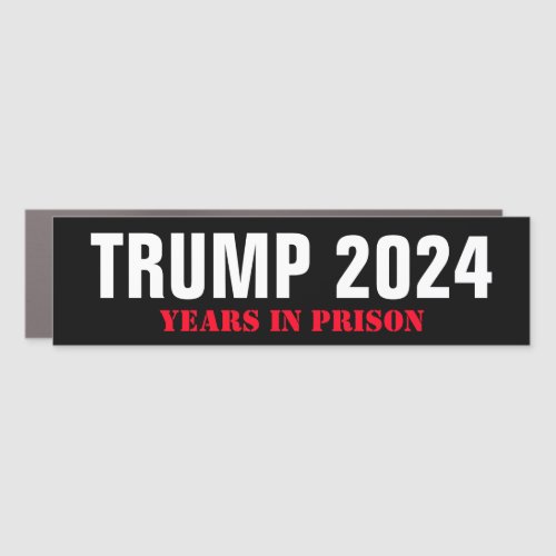 Trump 2024 Years in Prison _ Funny Lock Him Up Car Magnet