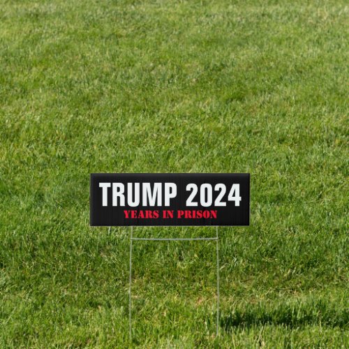 Trump 2024 Years in Prison _ Funny Lock Him Up Sign