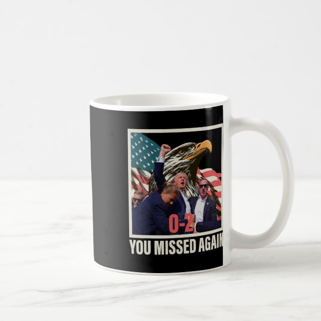 Trump 2024 You Missed Again 0-2  Coffee Mug (Right)