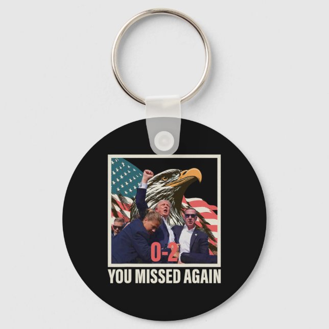 Trump 2024 You Missed Again 0-2  Keychain (Front)