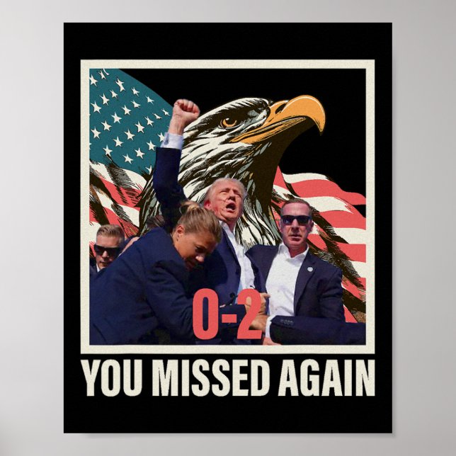 Trump 2024 You Missed Again 0-2  Poster (Front)