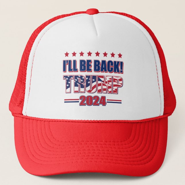 Trump 2024Ill Be Back Trucker Hat (Front)