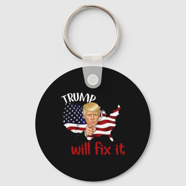 Trump 2025 Election Will Fix It Design  Keychain (Front)