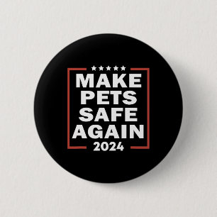 Trump 2025 Make Pets Safe Again Presidential Elect Button