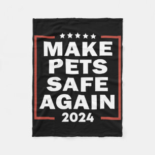 Trump 2025 Make Pets Safe Again Presidential Elect Fleece Blanket