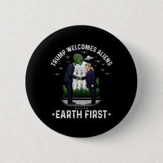 Trump 2025 Victory Trump Welcomes Aliens Earth Fir Button