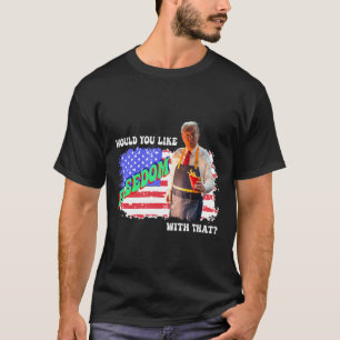 Trump 2025 Would You Like Freedom With That Fries T-Shirt