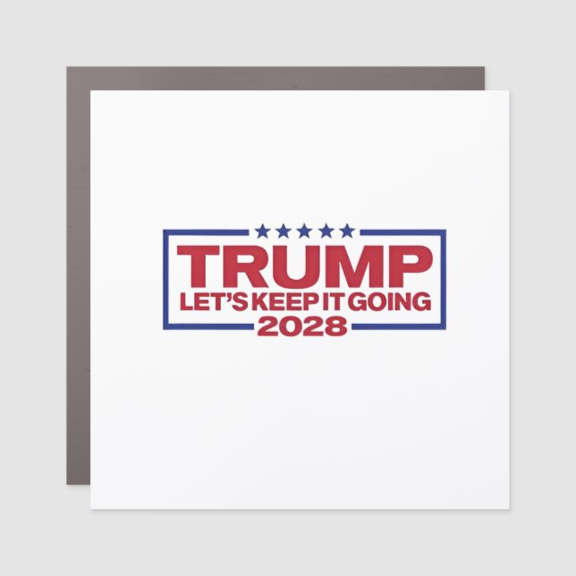 Trump 2028 Let's Keep It Going Car Magnet (Front)