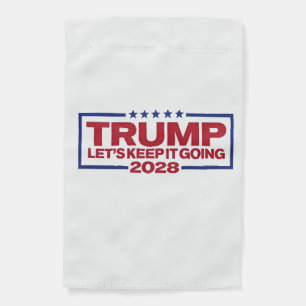Trump 2028 Let's Keep It Going Garden Flag