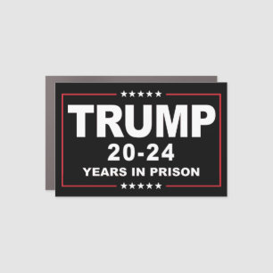 TRUMP 20 - 24 Years in Prison - Anti-Trump Car Magnet
