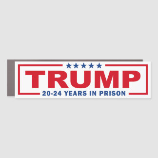 TRUMP 20 - 24 Years in Prison - Anti-Trump Car Magnet