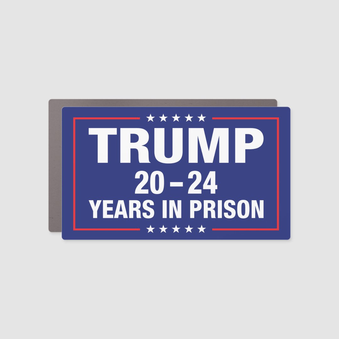 trump-20-24-years-in-prison-anti-trump-car-magnet-zazzle