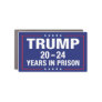Trump 20 - 24 years in prison - anti trump car magnet