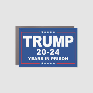 TRUMP 20 - 24 Years in Prison - Anti-Trump Car Magnet